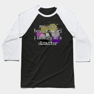 I identify as a disaster Baseball T-Shirt